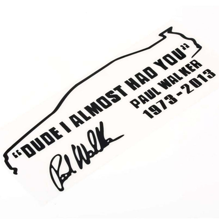 Autoaufkleber DUDE I FAST HATTE DICH PAUL WALKER Auto