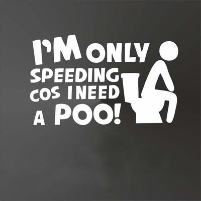 Car Sticker I'm Only Speeding Because I Have To