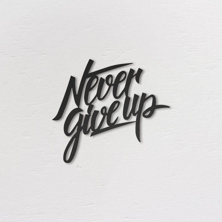 Gib niemals auf – Wandkunst aus Metall 